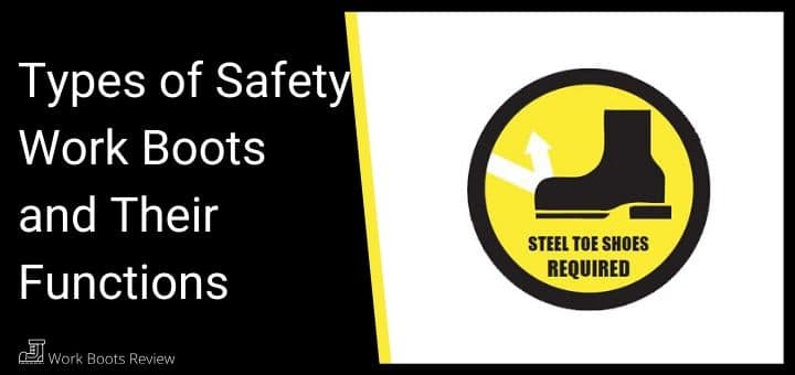 Types of Safety Work Boots and Their Functions