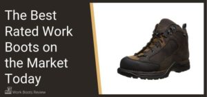 highest rated work boots