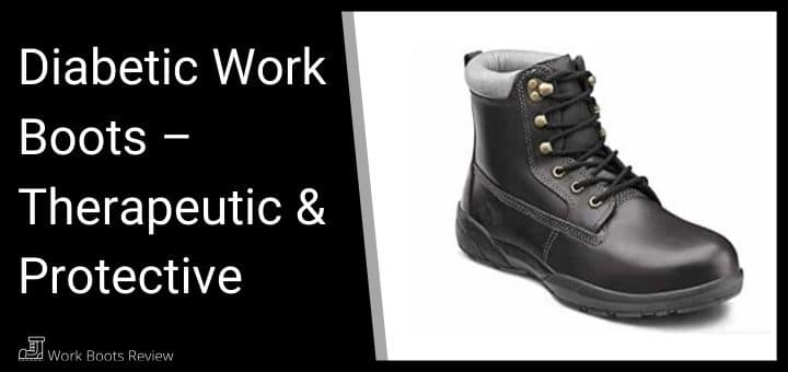 Diabetic Work Boots – Therapeutic & Protective