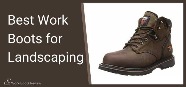 best waterproof landscape work boot