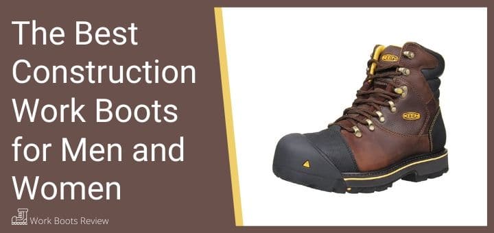 The Best Construction Work Boots for Men and Women