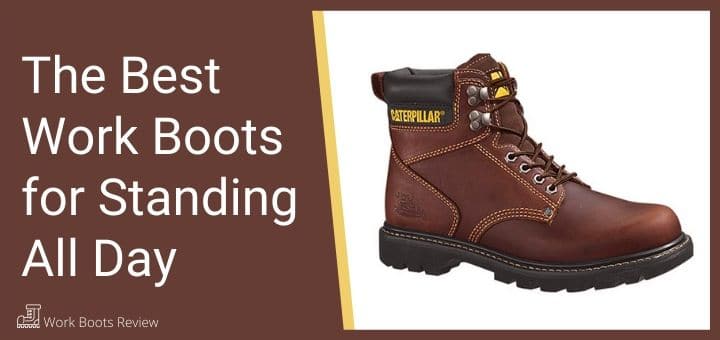 The Best Work Boots for Standing All Day