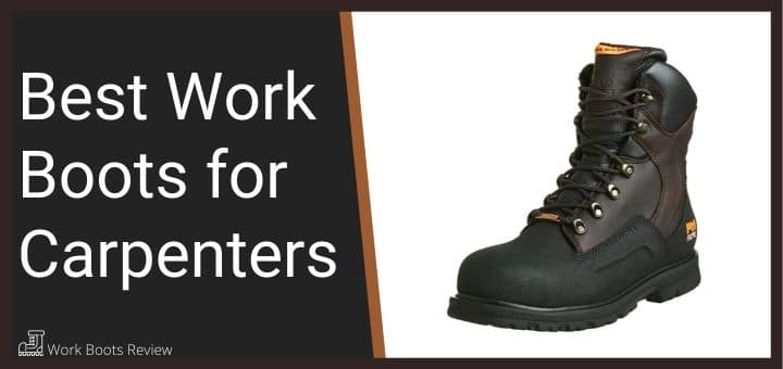 Best Work Boots for Carpenters