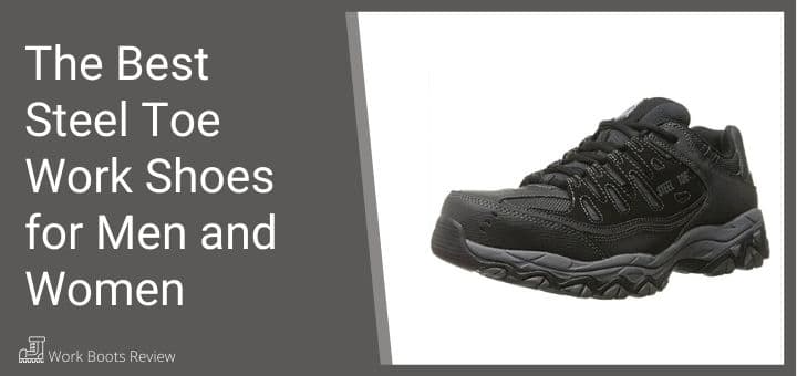 The Best Steel Toe Work Shoes for Men and Women