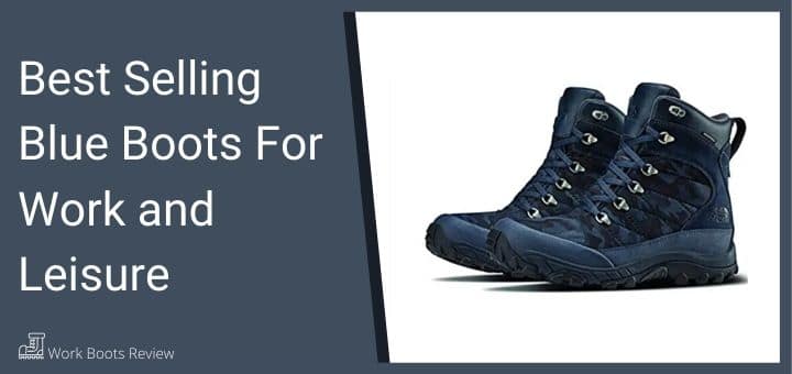 Best Selling Blue Boots For Work and Leisure