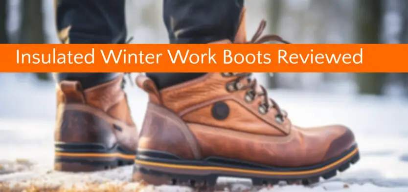 Best Winter Work Boots For 2023