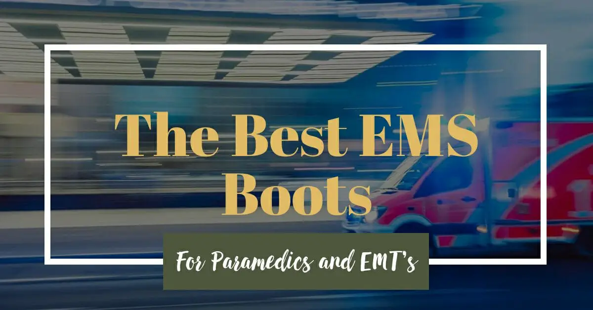 The Best EMS Boots For Paramedics and EMT’s in 2021