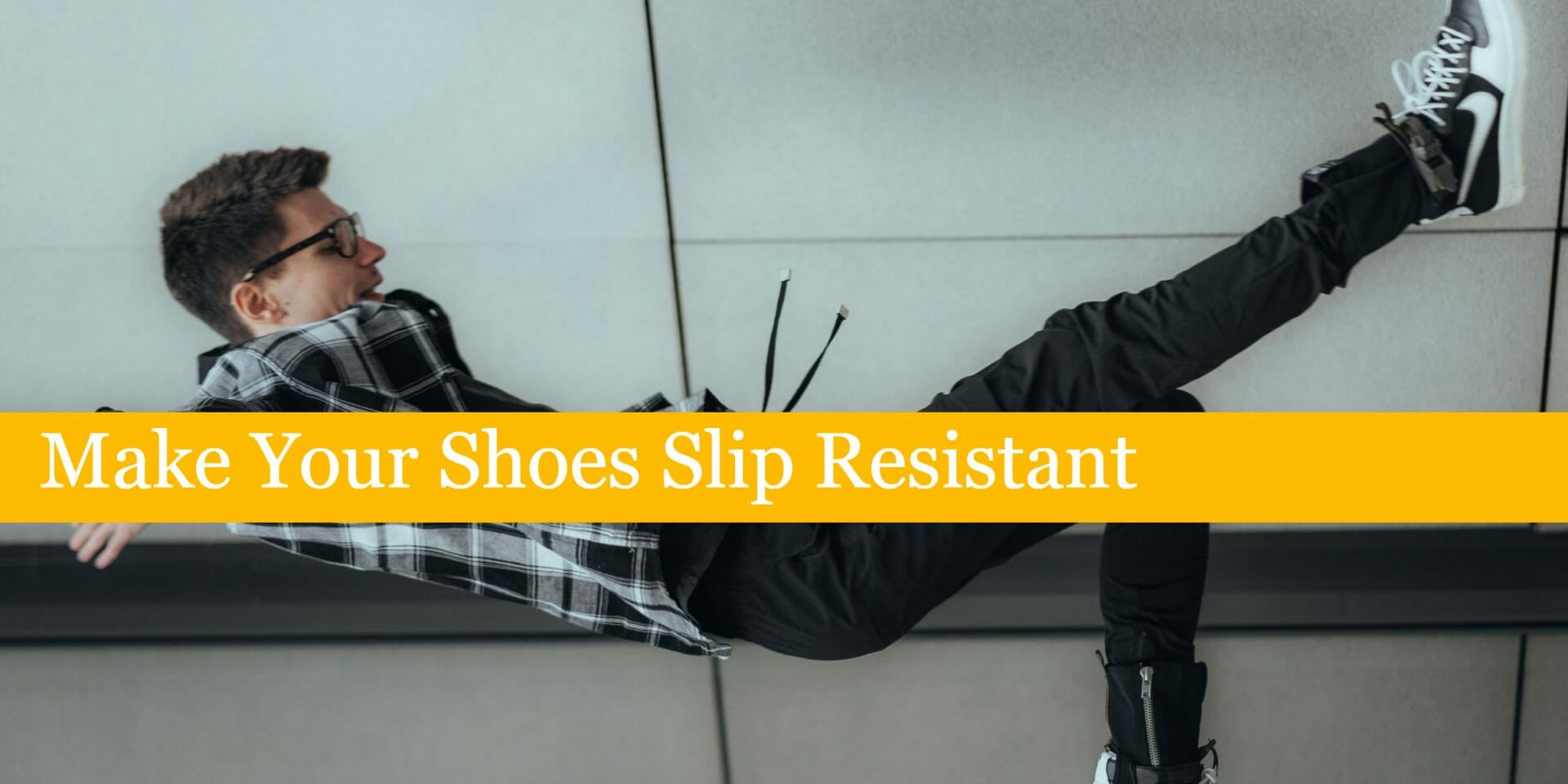 How To Make Shoes Slip Resistant – The Ultimate List